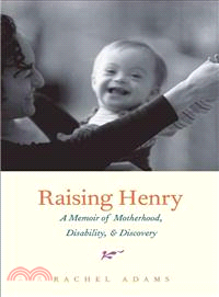 Raising Henry ― A Memoir of Motherhood, Disability, and Discovery