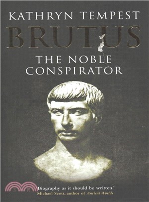 Brutus ─ The Noble Conspirator