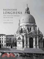 Baldassare Longhena and Venetian Baroque Architecture