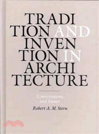 Tradition and Invention in Architecture—Conversations and Essays