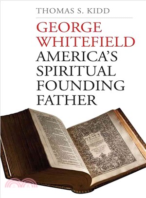 George Whitefield ─ America's Spiritual Founding Father