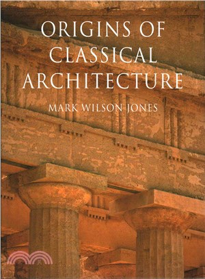 Origins of Classical Architecture ─ Temples, Orders and Gifts to the Gods in Ancient Greece