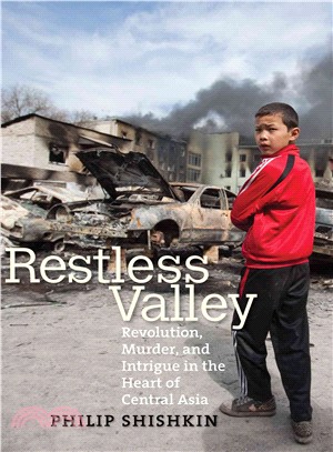 Restless Valley — Revolution, Murder, and Intrigue in the Heart of Central Asia