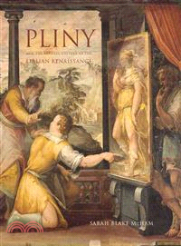 Pliny and the Artistic Culture of the Italian Renaissance ─ The Legacy of the Natural History