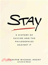 Stay ─ A History of Suicide and the Philosophies Against It