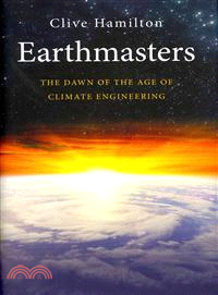Earthmasters ─ The Dawn of the Age of Climate Engineering