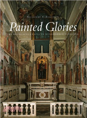 Painted Glories ― The Brancacci Chapel in Renaissance Florence