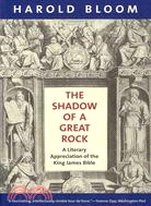 The Shadow of a Great Rock ─ A Literary Appreciation of the King James Bible