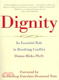 Dignity ─ Its Essential Role in Resolving Conflict