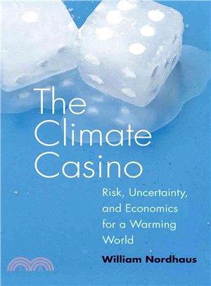 The Climate Casino ― Risk, Uncertainty, and Economics for a Warming World