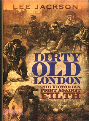 Dirty Old London ─ The Victorian Fight Against Filth