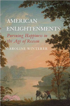 American Enlightenments ─ Pursuing Happiness in the Age of Reason