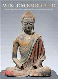 Wisdom Embodied—Chinese Buddhist and Daoist Sculpture in the Metropolitan Museum of Art
