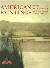 American Paintings in the Metropolitan Museum of Art—A Catalogue of Works by Artists Born between 1846 and 1864