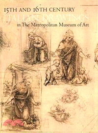 Fifteenth and Sixteenth Century Italian Drawings in the Metropolitan Museum of Art