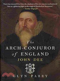 The Arch-Conjuror of England ─ John Dee