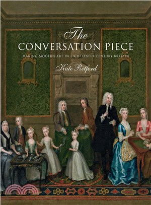 The Conversation Piece ─ Making Modern Art in Eighteenth-Century Britain