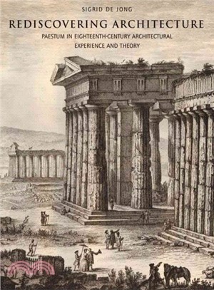 Rediscovering Architecture ― Paestum in Eighteenth-century Architectural Experience and Theory