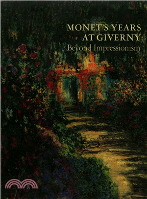 Monet's Years at Giverny—Beyond Impressionism