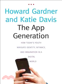 The App Generation ― How Today's Youth Navigate Identity, Intimacy, and Imagination in a Digital World