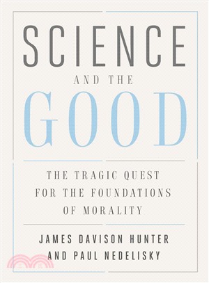 Science and the Good ― The Tragic Quest for the Foundations of Morality