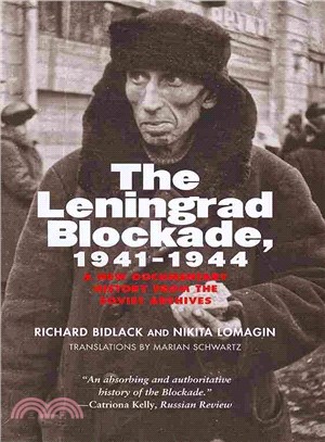 The Leningrad Blockade, 1941-1944 ─ A New Documentary History from the Soviet Archives