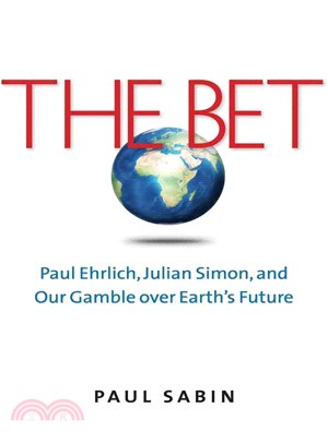 The Bet ─ Paul Ehrlich, Julian Simon, and Our Gamble Over Earth's Future