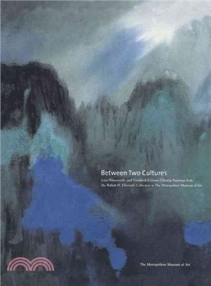 Between Two Cultures ― Late Nineteenth- and Twentieth-Century Chinese Paintings from the Robert H. Ellsworth Collection in the Metropolitan Museum of Art