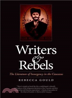 Writers and Rebels ─ The Literature of Insurgency in the Caucasus