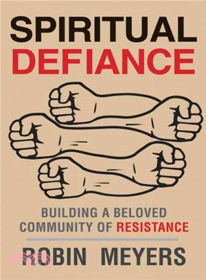 Spiritual Defiance ─ Building a Beloved Community of Resistance