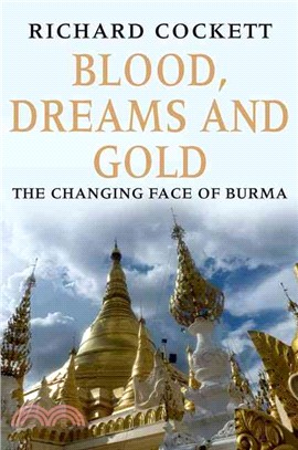 Blood, Dreams and Gold ─ The Changing Face of Burma