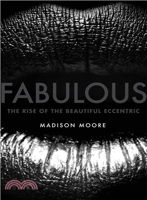 Fabulous ― The Rise of the Beautiful Eccentric