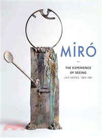 Miro ─ The Experience of Seeing: Late Works, 1963-1981