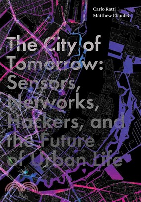 The City of Tomorrow ─ Sensors, Networks, Hackers, and the Future of Urban Life