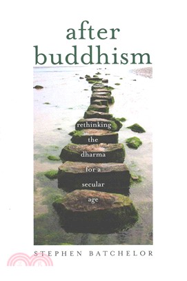 After Buddhism ─ Rethinking the Dharma for a Secular Age