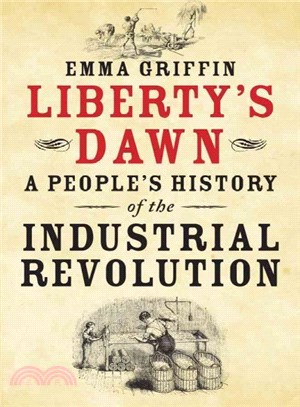 Liberty's Dawn ─ A People's History of the Industrial Revolution