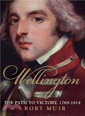 Wellington ─ The Path to Victory 1769-1814