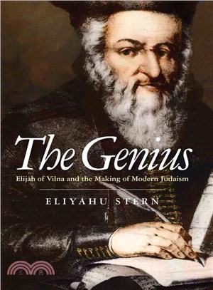 The Genius ― Elijah of Vilna and the Making of Modern Judaism