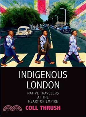 Indigenous London ─ Native Travelers at the Heart of Empire