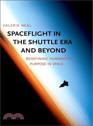 Spaceflight in the Shuttle Era and Beyond ─ Redefining Humanity's Purpose in Space