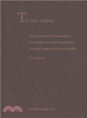 The Leibniz-Arnauld Correspondence ─ With Selections from the Correspondence With Ernst, Landgrave of Hessen-Rheinfels
