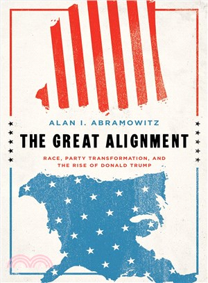 The Great Alignment ― Race, Party Transformation, and the Rise of Donald Trump