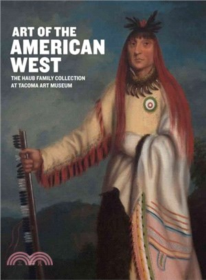 Art of the American West ― The Haub Family Collection at Tacoma Art Museum