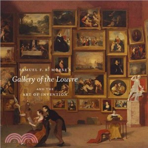 Samuel F. B. Morse's "Gallery of the Louvre" and the Art of Invention