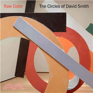 Raw Color ― The Circles of David Smith