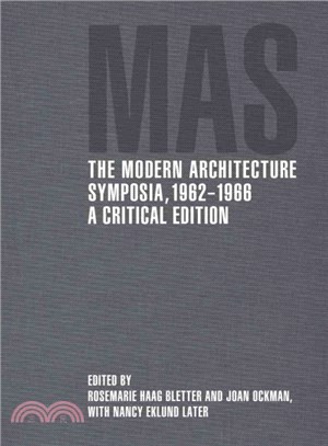 The Modern Architecture Symposia, 1962-1966 ─ A Critical Edition