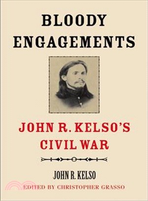 Bloody Engagements ─ John R. Kelso's Civil War