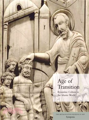 Age of Transition ─ Byzantine Culture in the Islamic World