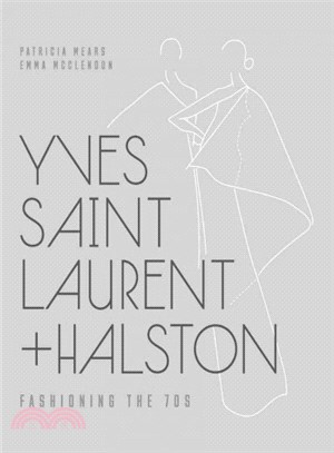 Yves Saint Laurent  Halston :fashioning the '70s /