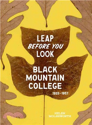 Leap Before You Look ─ Black Mountain College 1933-1957